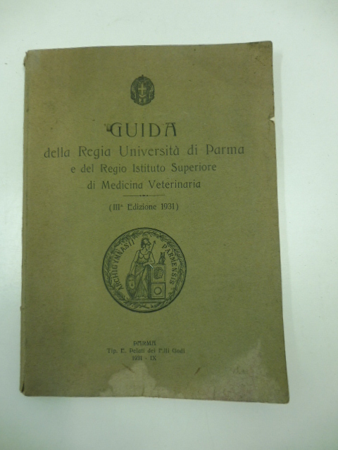 Guida della Regia Università di Parma e del Regio Istituto Superiore di Medicina Veterinaria (III edizione, 1931)